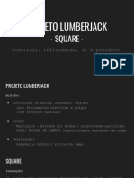 Projeto Lumberjack Square