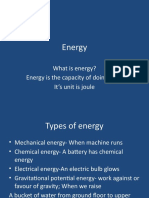 Energy: What Is Energy? Energy Is The Capacity of Doing Work It's Unit Is Joule