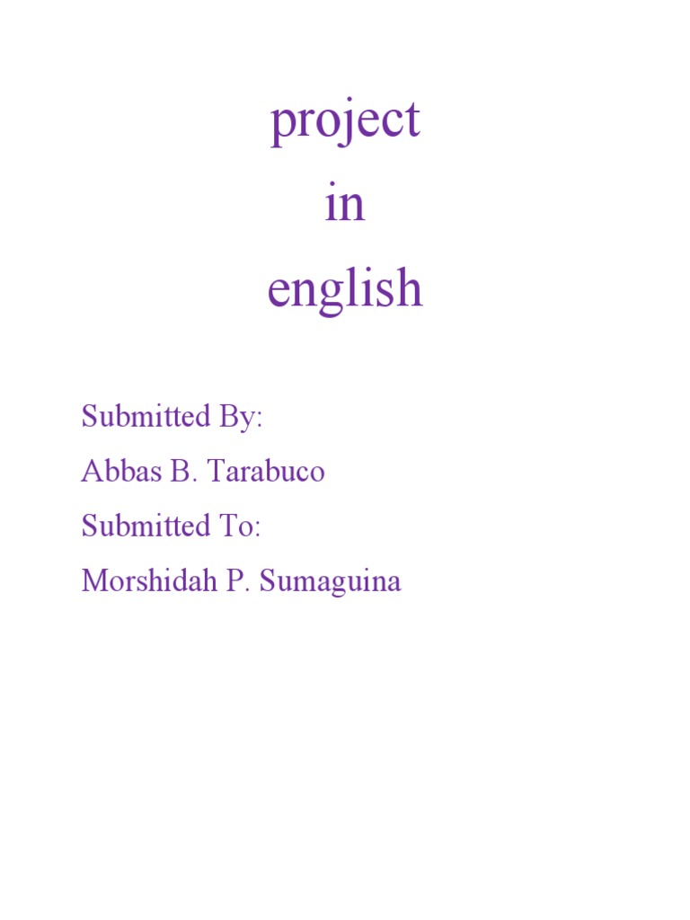 Project in English: Submitted By: Abbas B. Tarabuco Submitted To ...