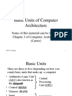 Basic Units of Computer Architecture: Some of This Material Can Be Found in Chapter 3 of Computer Architecture (Carter)