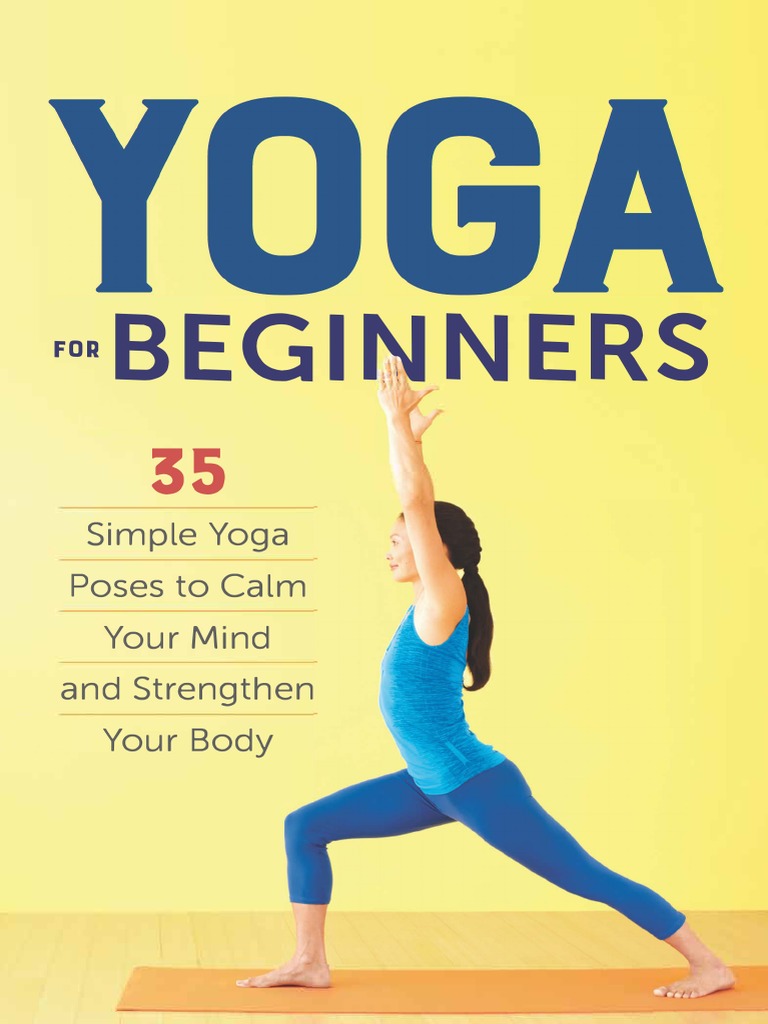 Yoga For Beginners 35 Simple Yoga Poses To Calm Your Mind and Strengthen  Your Body PDF | PDF | Kundalini Yoga | Ashtanga Vinyasa Yoga, image size:768x1024