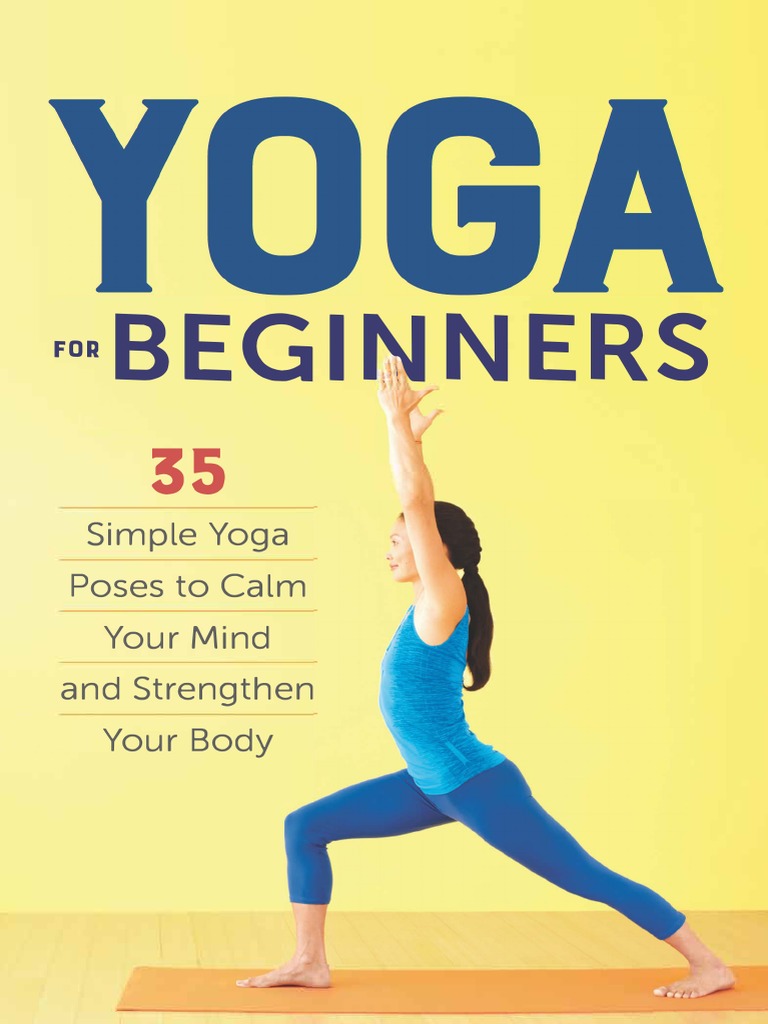Yoga For Beginners 35 Simple Yoga Poses To Calm Your Mind and Strengthen  Your Body PDF, PDF, Kundalini Yoga