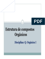 Estrutura de Compostos Estrutura de Compostos Orgânicos: Disciplina: Q. Orgânica I