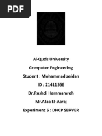 Al-Quds University Computer Engineering Student: Mohammad Zeidan ID: 21411566 DR - Rushdi Hammamreh MR - Alaa El-Aaraj Experiment 5: DHCP SERVER