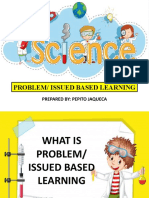 Problem/ Issued Based Learning: Prepared By: Pepito Jaqueca