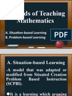 Methods of Teaching Mathematics: A. Situation-Based Learning B. Problem-Based Learning