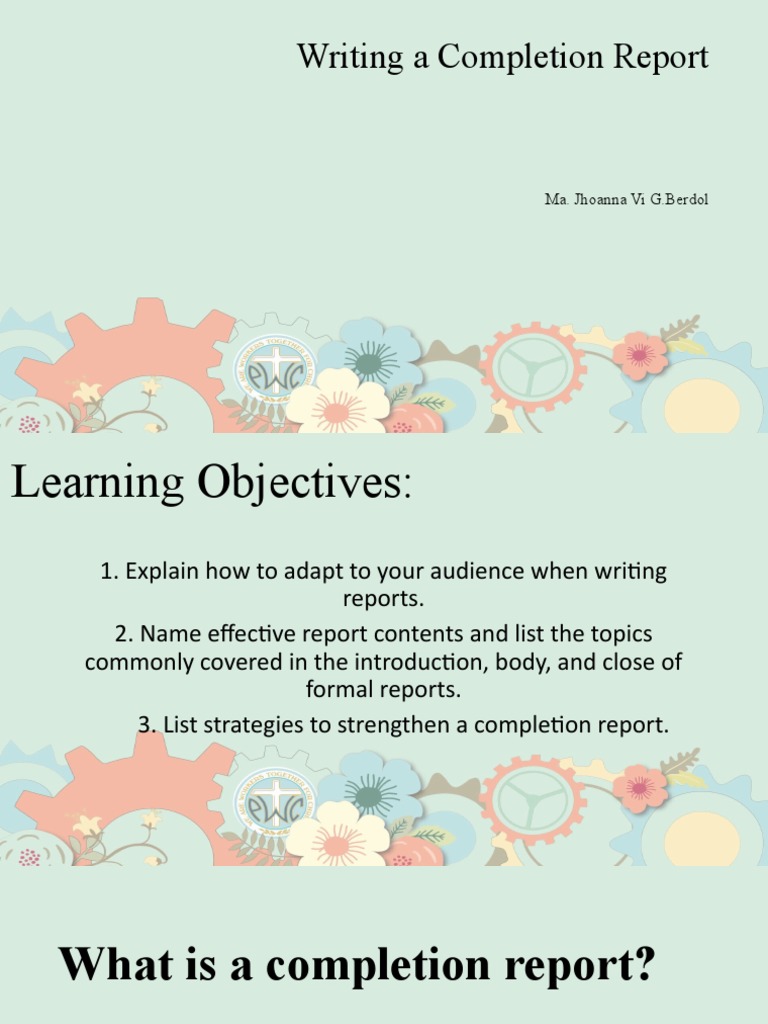 Writing A Completion Report: Ma. Jhoanna Vi G.Berdol | PDF | Career ...