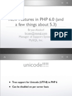 New Features in PHP 6.0 (And A Few Things About 5.3) : Bryan Alsdorf Manager of Support Systems Mysql, Inc