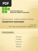 Pesquisa de trânsito  - Contagem Classificada e Volumétrica