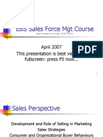 EBS Sales Force MGT Course: April 2007 This Presentation Is Best Viewed in Fullscreen-Press F5 Now..