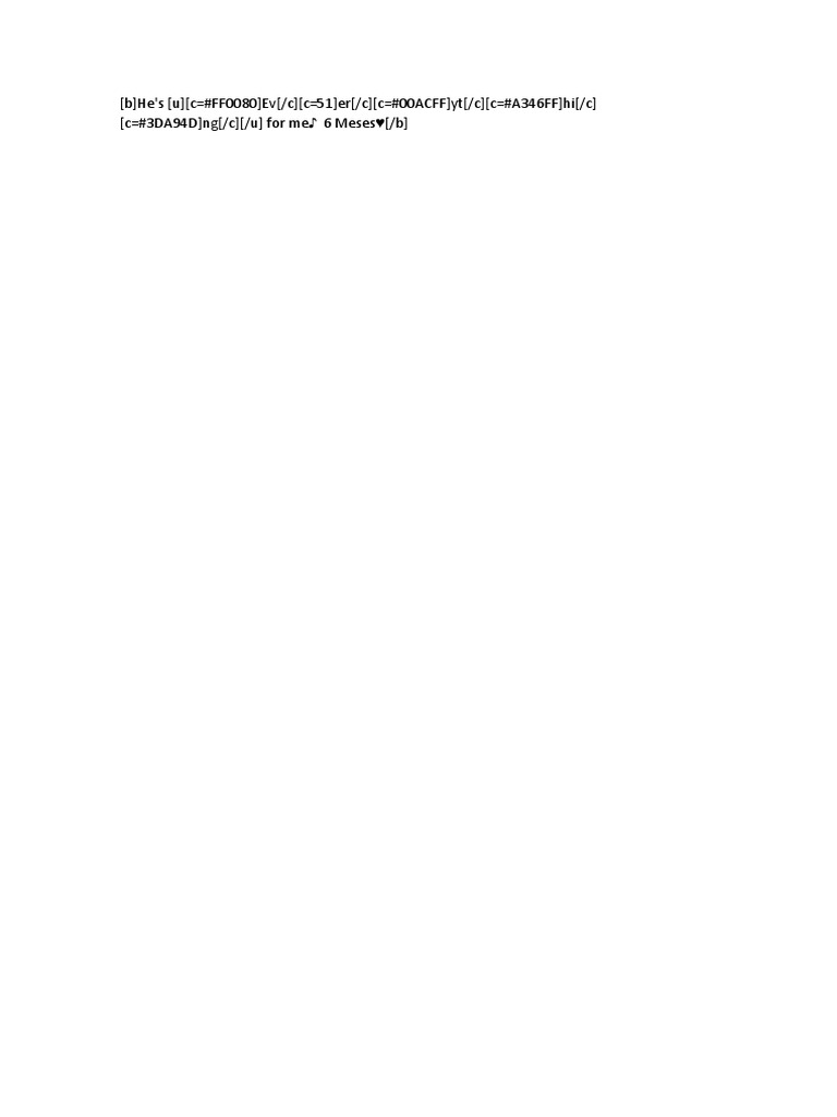(B) He's (U) (C #FF0080) Ev (/C) (C 51) Er (/C) (C #00ACFF) Yt (/C) (C ...