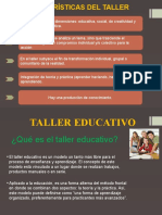 Caracteristicas y Taller Educativo Del Taller