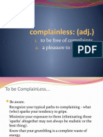 Complainless: (Adj.) : To Be Free of Complaints A Pleasure To Be Around
