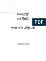 Learning SQL With Mysql Based On The College Case: Presenter: M de Vries