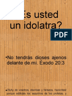 Es usted un idolatra [Autoguardado]