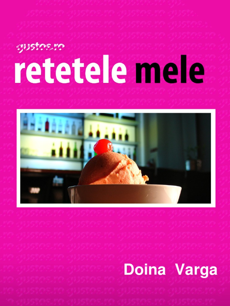 Retete Doina Varga Retetele Mele Gustos Ro 2