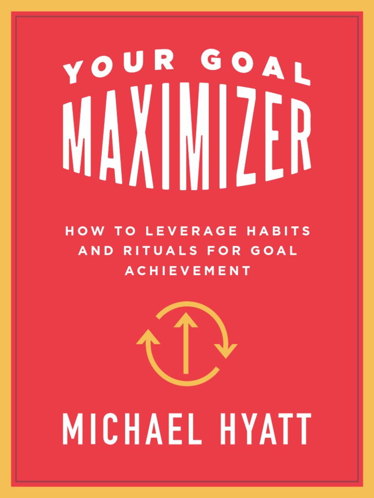 Michael Hyatt-Your Goal Maximizer PDF | PDF | Mind | Sleep