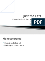 Just The Fats: Know The Good, Bad, and Ugly Fats Presented by Student Name