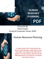 Human Resource Planning: Presented By, Mukul Gupta Faculty & Corporate Trainer, KCMT
