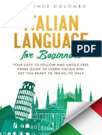 Italian Language For Beginners - Your Easy-to-Follow and Hassle-Free Prime Guide To Learn Italian and Get You Ready To Travel To Italy