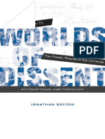 Jonathan Bolton - Worlds of Dissent_ Charter 77, The Plastic People of the Universe, and Czech Culture under Communism-Harvard University Press (2012).pdf