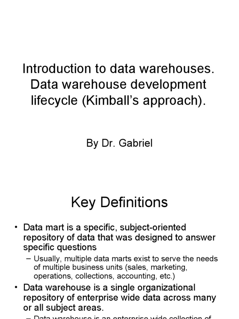 Introduction To Data Warehouses. Data Warehouse Development Lifecycle (Kimball's Approach) PDF