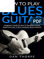How To Play Blues Guitar - A Beginner's Guide On How Tes Guitarist! (Guitar Domination Book 2) - Dan Thorpe PDF