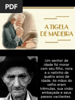 Estória da tigela de madeira, mensagem linda.