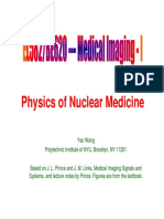 Physics of Nuclear Medicine: Yao Wang Polytechnic Institute of NYU, Brooklyn, NY 11201