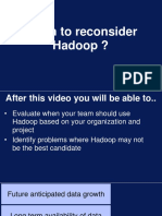 When To Reconsider Hadoop ?