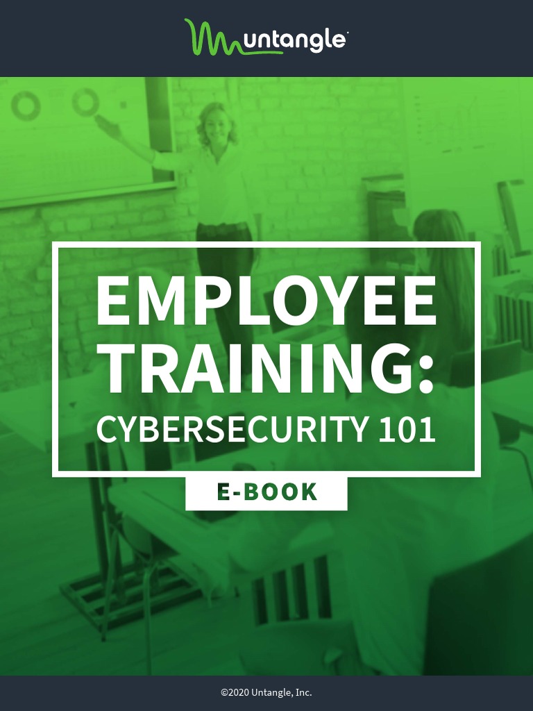 Employee Training Cybersecurity 101 e Book 1 Untangle | PDF | Social ...