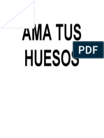 Ama Tus Huesos