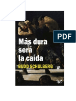 Budd Schulberg - Más Dura Será La Caida