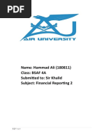 Name: Hammad Ali (180811) Class: BSAF 4A Submitted To: Sir Khalid Subject: Financial Reporting 2