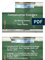 Communication Disorders: By: Melissa Diamond & Taylor Charles