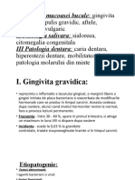 I Patologia Mucoasei Bucale: Gingivita II Patologia Salivara: Sialoreea, III Patologia Dentara: Caria Dentara