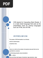 CSS Stands For Cascading Style Sheets. It Is A Style Sheet Language That Acts As The Presentation Layer For Markup Languages Such As HTML and XHTML