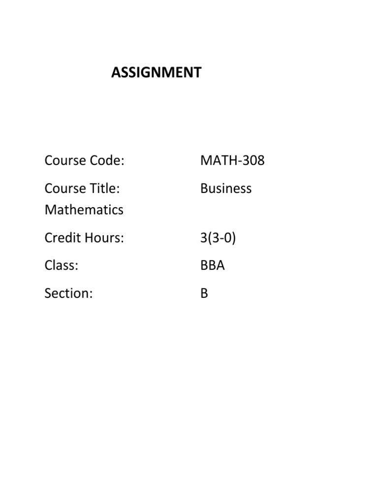Assignment: Course Code: MATH-308 Course Title: Business Mathematics ...