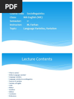 Course Title: Sociolinguistics Class: MA English (WE) Semester: 1 Instructor: M. Farhan Topic: Language Varieties, Variation