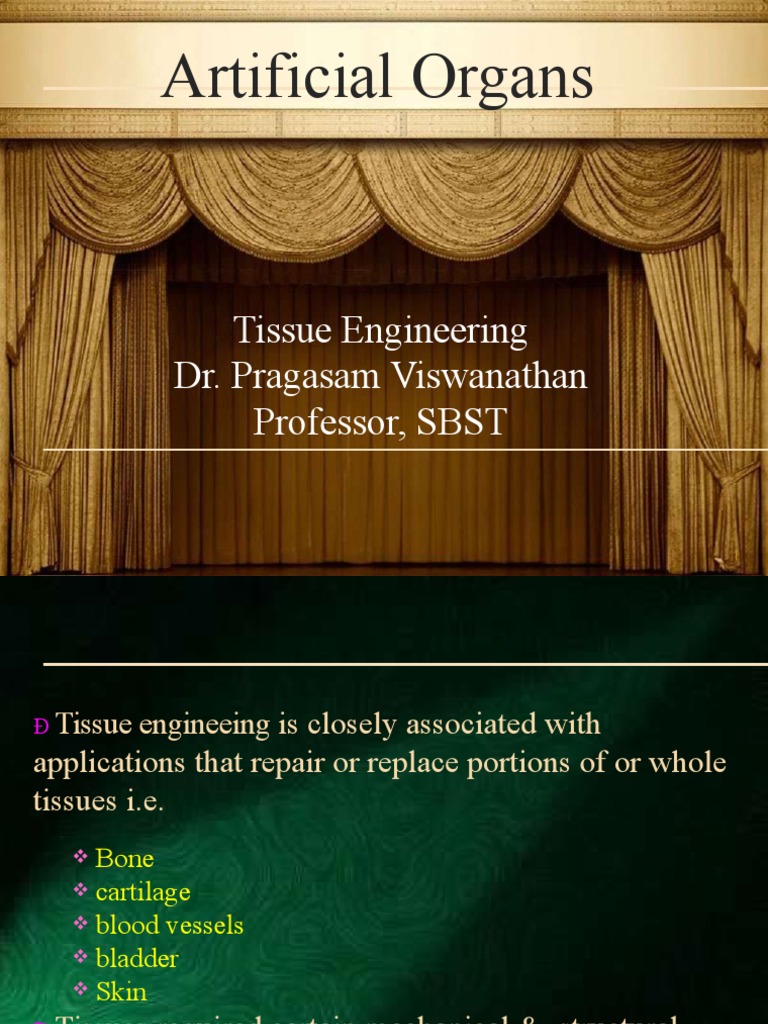 Artificial Organs: Tissue Engineering Dr. Pragasam Viswanathan ...