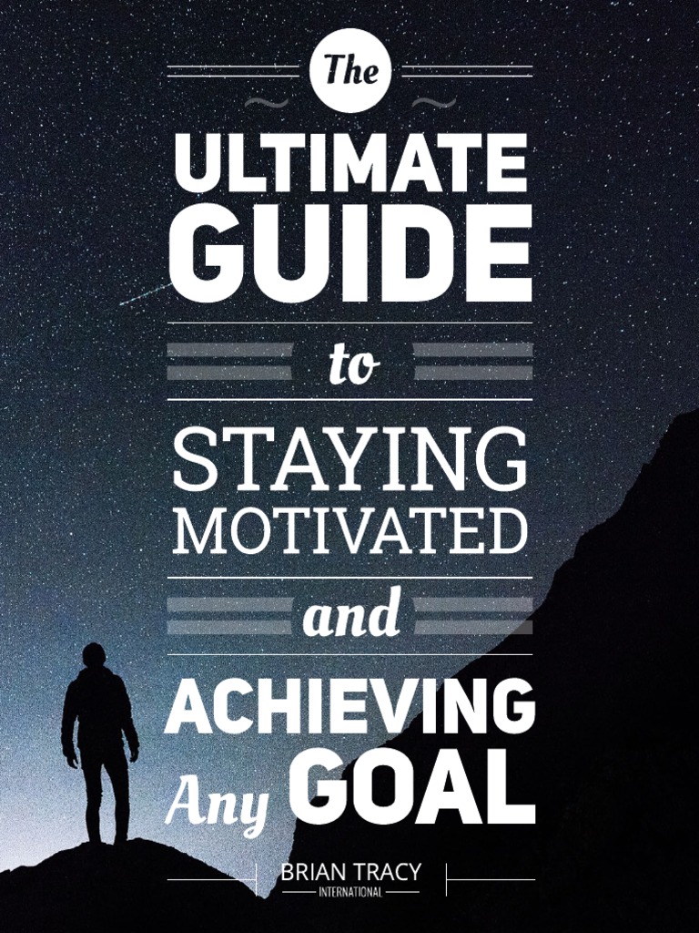 Ultimate Guide Staying Motivated Achieving Any Goal PDF Motivation