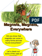 Magnets, Magnets, Everywhere Magnets, Magnets, Everywhere