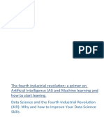 The Fourth Industrial Revolution: A Primer On Artificial Intelligence (AI) and Machine Learning and How To Start Leaning