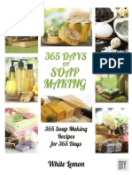 Soap Making_ 365 Days of Soap Making_ 365 Soap Making Recipes for 365 Days (Soap Making, Soap Making Books, Soap Making for Beginners, Soap Making Guide, ... Making, Soap Making Supplies, Crafting) ( PDFDrive ).pdf