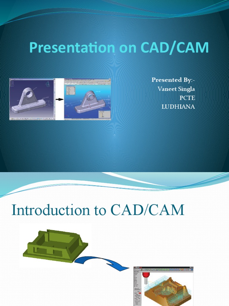 Presentation On CAD/CAM: Presented By | PDF