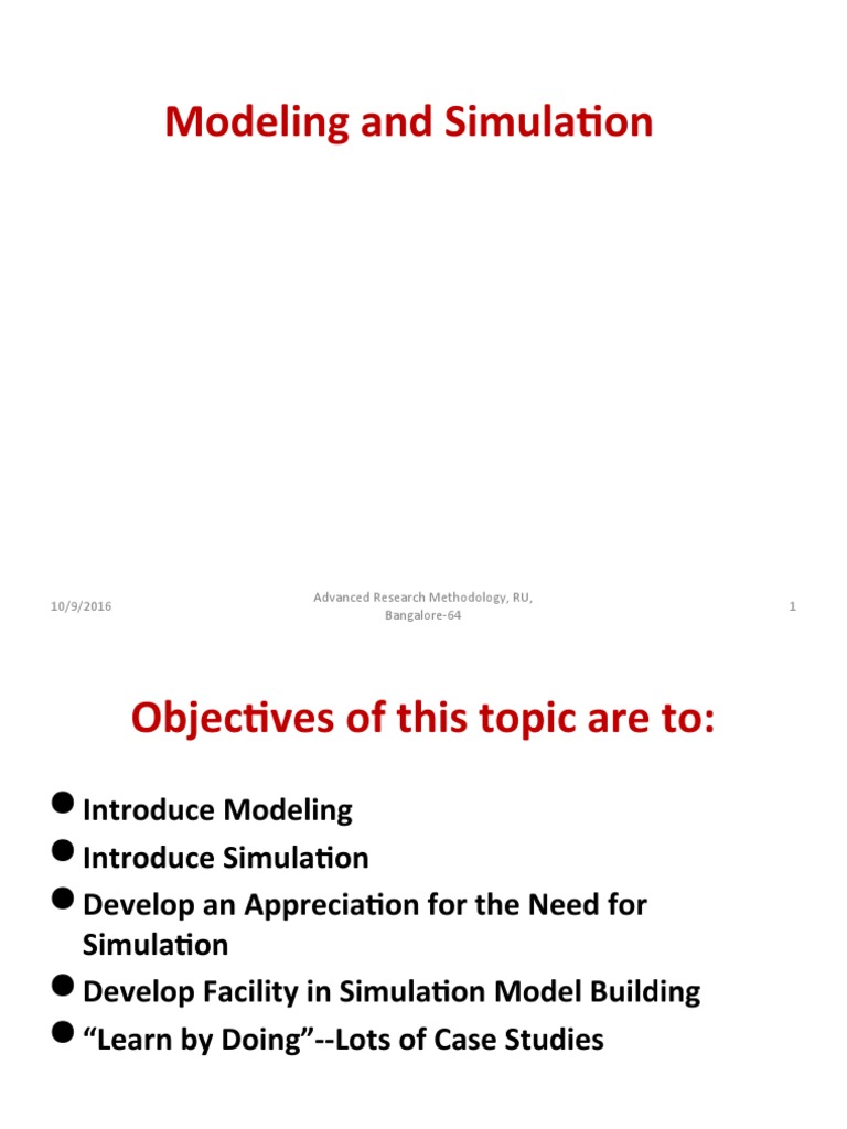 Modeling and Simulation: 10/9/2016 1 Advanced Research Methodology, RU ...