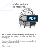 Das cosmovisões antigas à cosmologia moderna.