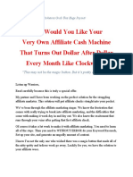 How Would You Like Your Very Own Affiliate Cash Machine That Turns Out Dollar After Dollar Every Month Like Clockwork?
