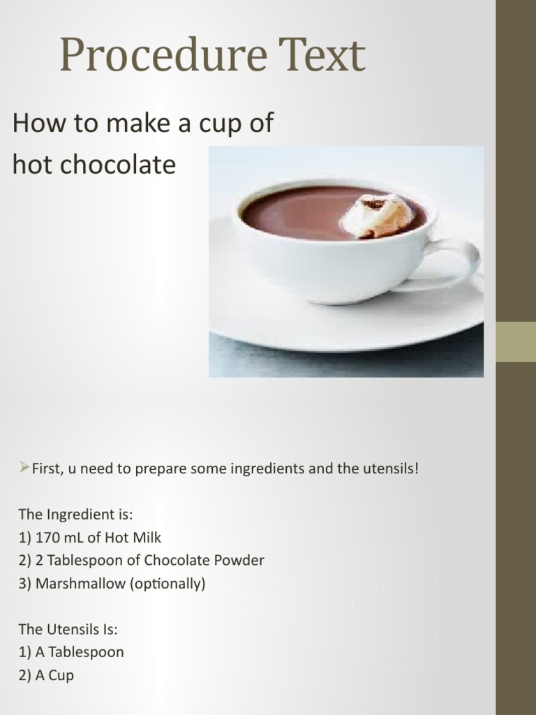 Procedure Text Hot To Make A Cup Of Hot Chocolate