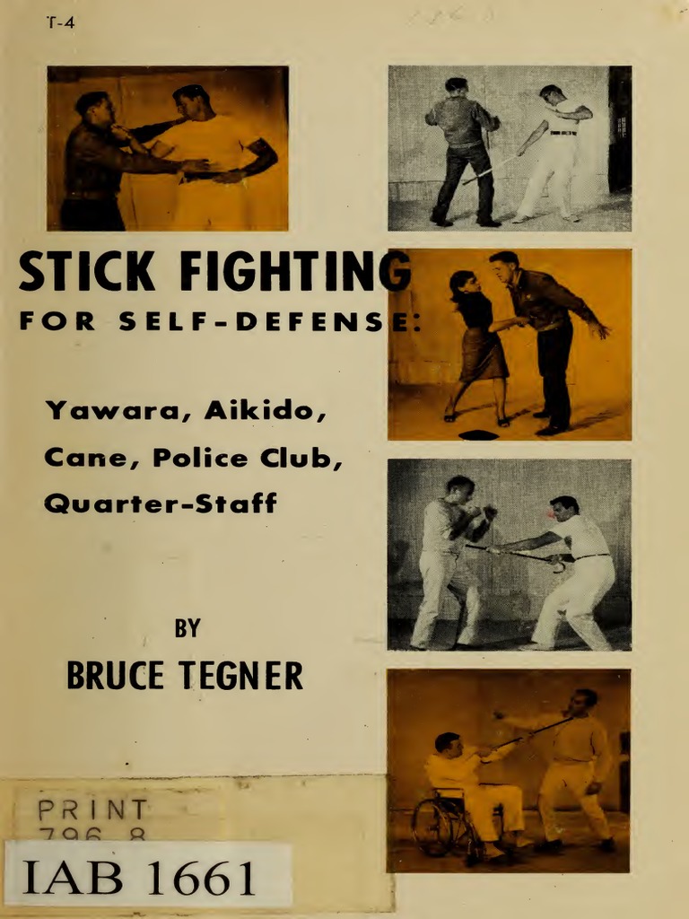 Stick Fighting For SelfDefense Yawara, Aikido, Cane by Bruce Tegner